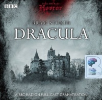 Dracula written by Bram Stoker performed by BBC Full Cast Dramatisation, Frederick Jaeger and Phyllis Logan on CD (Abridged)